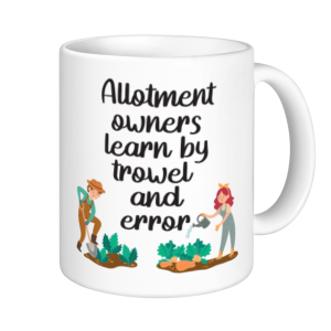 Allotment Mugs - Allotment Owners Learn By Trowel and Error
